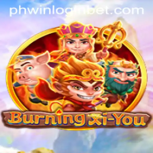 Exploring the Thrilling World of BurningXiYou and How to Navigate the Game with PHWIN Login